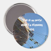 Das ist meine Welt, während ich stehend bin Magnet (Vorderseite/Rückseite)