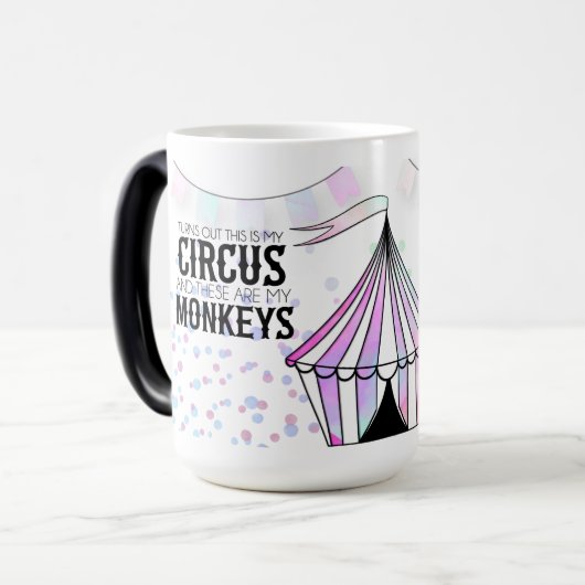 Das ist meine Zirkus-Morphing-Tasse Verwandlungstasse (Vorderseite Links)