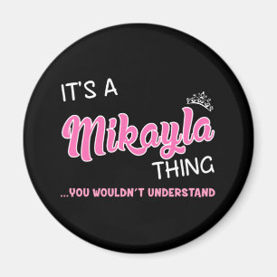 Das ist Mikayla, was man nicht verstehen würde Magnet
