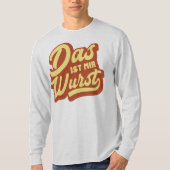 Das ist Mir Wurst, deutscher Sprichwort T - Shirt, T-Shirt (Vorderseite)