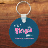 Das ist Morgan, was man nicht verstehen würde Schlüsselanhänger (Vorderseite)