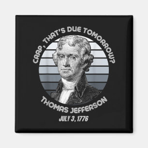 Das Ist Morgen Fällig Thomas Jefferson Funny 4th O Magnet