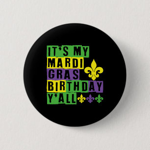 Das ist My Mardi Gras Birthday Yall Niedlich Mardi Button