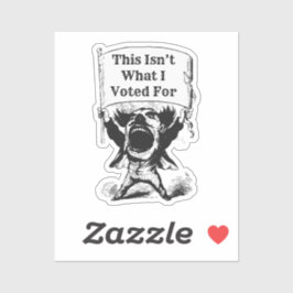 Das ist nicht das, wofür ich gestimmt habe aufkleber