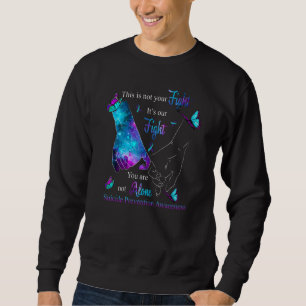 Das ist nicht dein Kampf, es ist unser Kampf, du b Sweatshirt
