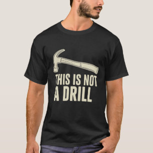 Das ist nicht ein Bohrhammer Humor Lustiger Vater- T-Shirt