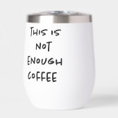Das ist nicht genug Kaffee auf Weiß (Vorderseite)
