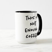 Das ist nicht genug Kaffee Tasse (VorderseiteRechts)