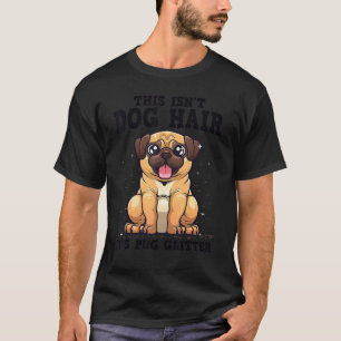 Das ist nicht Hundehaar Pug Glitter Pug Mama Papa T-Shirt