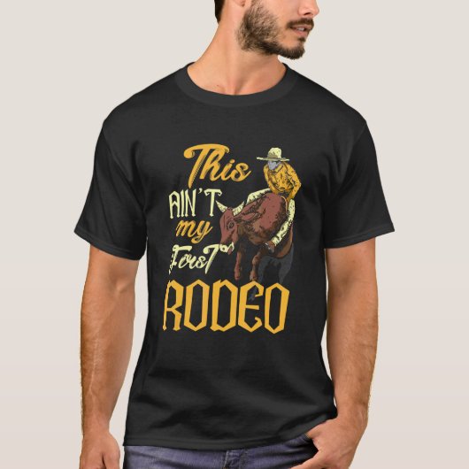 Das ist nicht mein erster Rodeo-Bullenritt T-Shirt (Vorderseite)