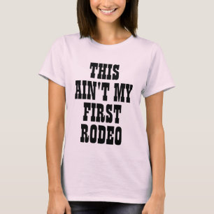 das ist nicht mein erster Rodeo Cowgirl Cowboy lus T-Shirt
