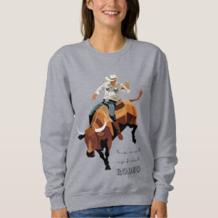 Das ist nicht mein erstes RODEO: Bull-Reiter Sweatshirt