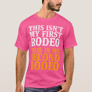 Das ist nicht mein erstes Rodeo, das ist mein zwei T-Shirt