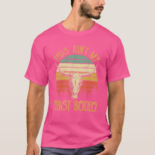 Das ist nicht mein erstes Rodeo Howdy Country Bull T-Shirt