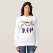 Das ist nicht mein erstes Rodeo Sweatshirt (Vorne ganz)