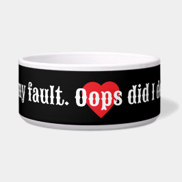 Das ist nicht meine Schuld. Oops, habe ich das get Napf