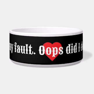 Das ist nicht meine Schuld. Oops, habe ich das get Napf