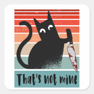 Das ist nicht meins, Unschuldige Katze mit Messer Quadratischer Aufkleber