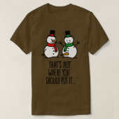 Das ist nicht, wo man es lustigen Schneemann schmu T-Shirt (Design vorne)