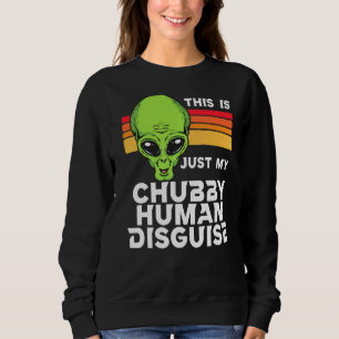 Das ist nur mein Chubby menschliche Verkleidung lu Sweatshirt