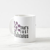 Das ist nur Ranunculus Pun Kaffeetasse (Vorderseite Links)