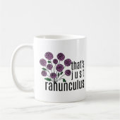 Das ist nur Ranunculus Pun Kaffeetasse (Links)