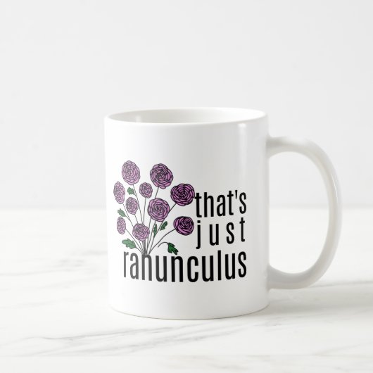 Das ist nur Ranunculus Pun Kaffeetasse (Rechts)