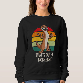 Das ist Otter Unsinn Lustiger Otter Liebhaber Humo Sweatshirt