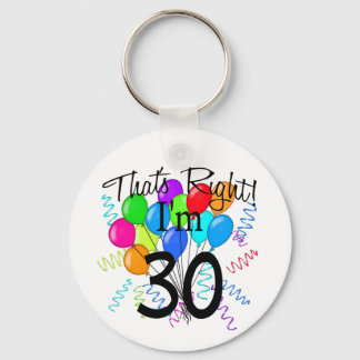 Das ist richtig, ich bin 30 - Geburtstag Schlüsselanhänger