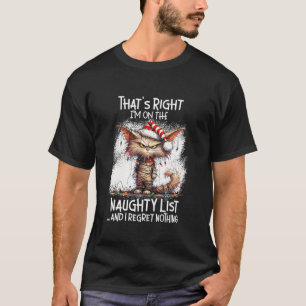 Das ist richtig, ich bin auf der unheilvollen List T-Shirt
