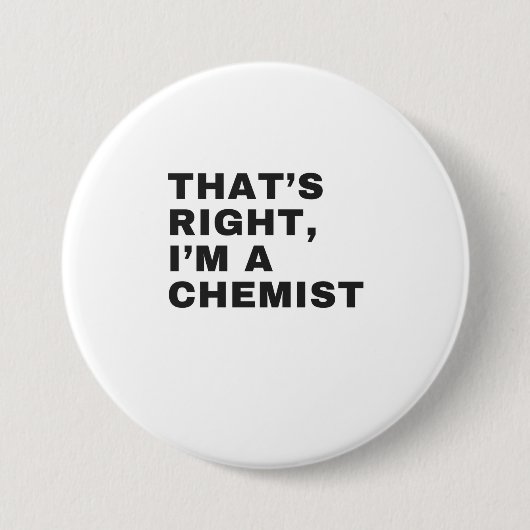 DAS IST RICHTIG, ICH BIN CHEMIST BUTTON (Vorderseite)