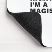 DAS IST RICHTIG, ICH BIN EIN MAGISTRAT MOUSEPAD (Ecke)