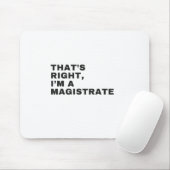 DAS IST RICHTIG, ICH BIN EIN MAGISTRAT MOUSEPAD (Mit Mouse)