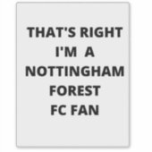 DAS IST RICHTIG, ICH BIN EIN NOTTINGHAM-WALD. AUFKLEBER (Vorderseite)