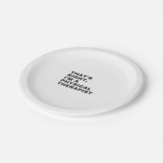 DAS IST RICHTIG, ICH BIN EINE PHYSISCHE THERAPIE PAPPTELLER (Schrägansicht)