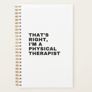 DAS IST RICHTIG, ICH BIN EINE PHYSISCHE THERAPIE PLANER