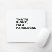 DAS IST RICHTIG, ICH BIN PARALEGAL MOUSEPAD (Mit Mouse)