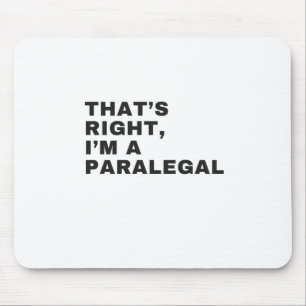 DAS IST RICHTIG, ICH BIN PARALEGAL MOUSEPAD