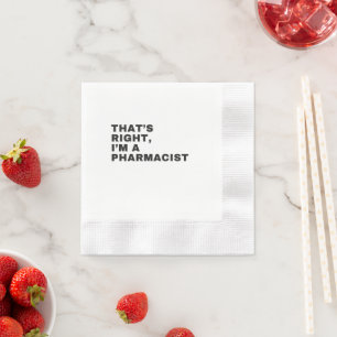DAS IST RICHTIG, ICH BIN PHARMAKIST SERVIETTE