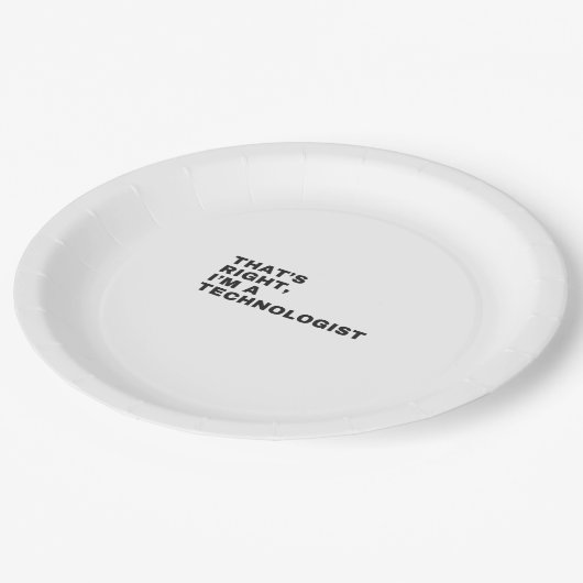 DAS IST RICHTIG, ICH BIN TECHNOLOGIN PAPPTELLER (Schrägansicht)