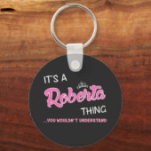 Das ist Roberta, was man nicht verstehen würde Schlüsselanhänger (Vorderseite)