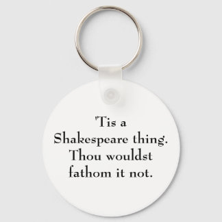 Das ist Shakespeare-Ding. Schlüsselanhänger
