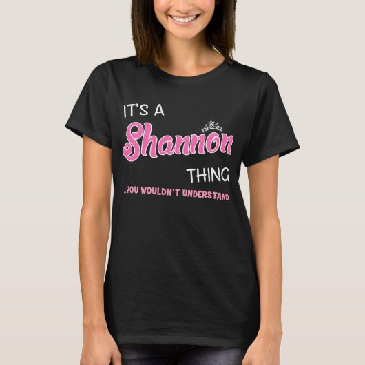 Das ist Shannon, was man nicht verstehen würde T-Shirt (Vorderseite)