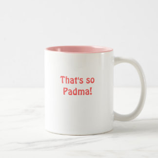 Das ist so Padma! , Ist das so Padma! Zweifarbige Tasse
