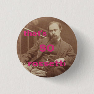 Das ist so Rossetti-Button Button