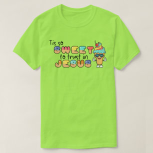 Das ist so süß, auf Jesus T - Shirt zu vertrauen