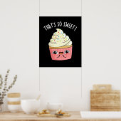 Das ist so süß Funny Sprinkled Cupcake Pun Dark Poster (Küche)