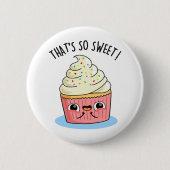 Das ist so süßer, sonniger Sprinkler Cupcake Pun Button (Vorderseite)