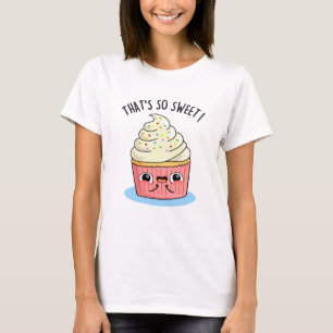Das ist so süßer, sonniger Sprinkler Cupcake Pun T-Shirt