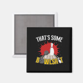 Das ist Some Bowl Lustige Bowlingkugel Pins Bowler Magnet (Vorderseite/Rückseite)